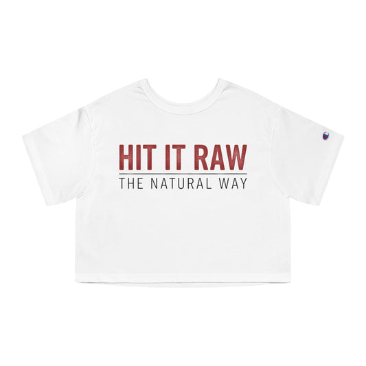 Cropped T-Shirt — "Hit It Raw The Natural Way" Graphic Crop Top